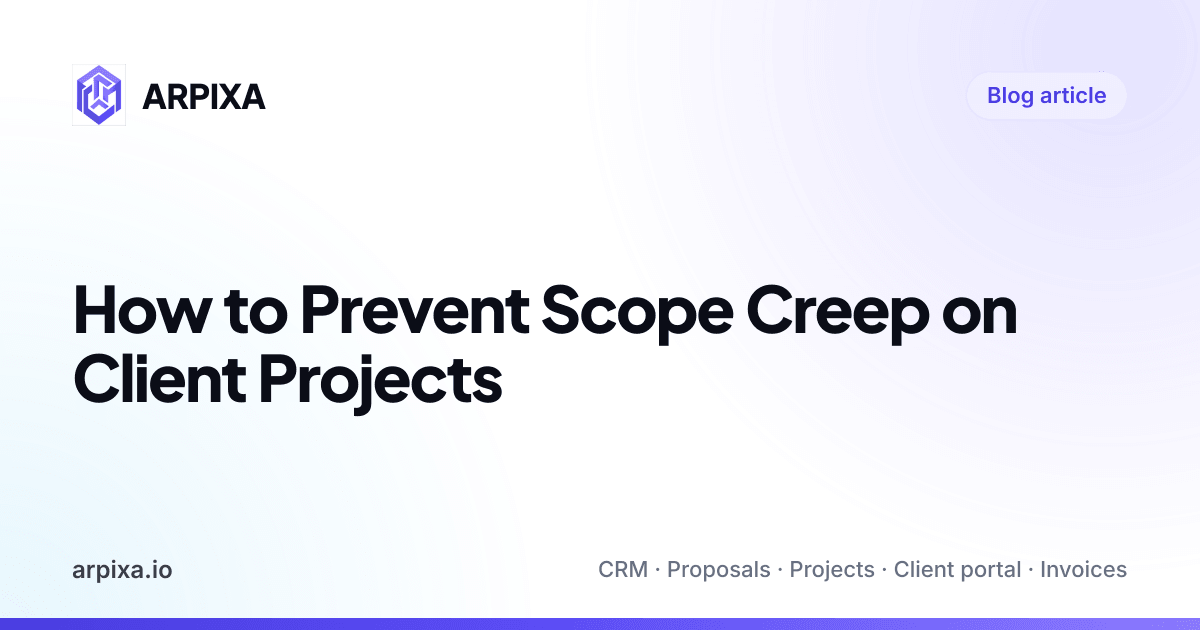 How to Prevent Scope Creep on Client Projects